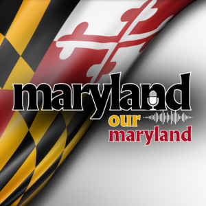 Maryland Our Maryland Podcast Cover Art
